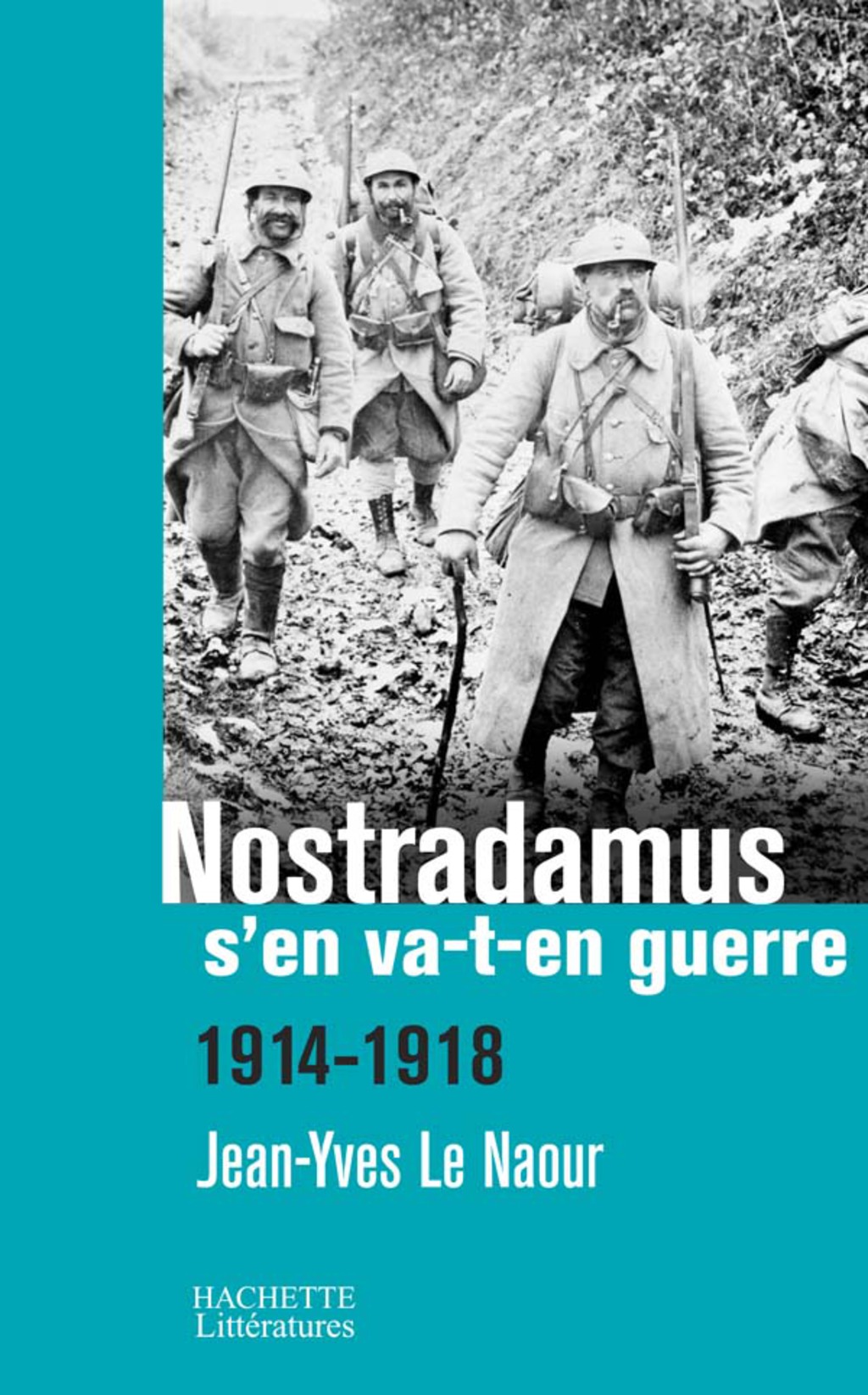 Nostradamus s’en va-t-en guerre 1914-1918