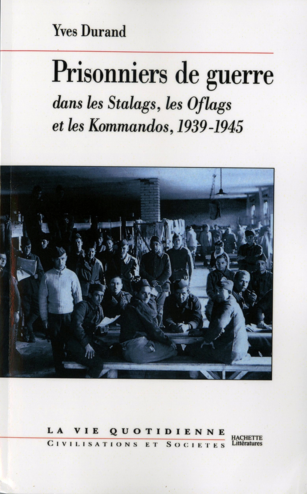Prisonniers de guerre dans les Stalags, les Oflags et les Kommandos, 1939-1945