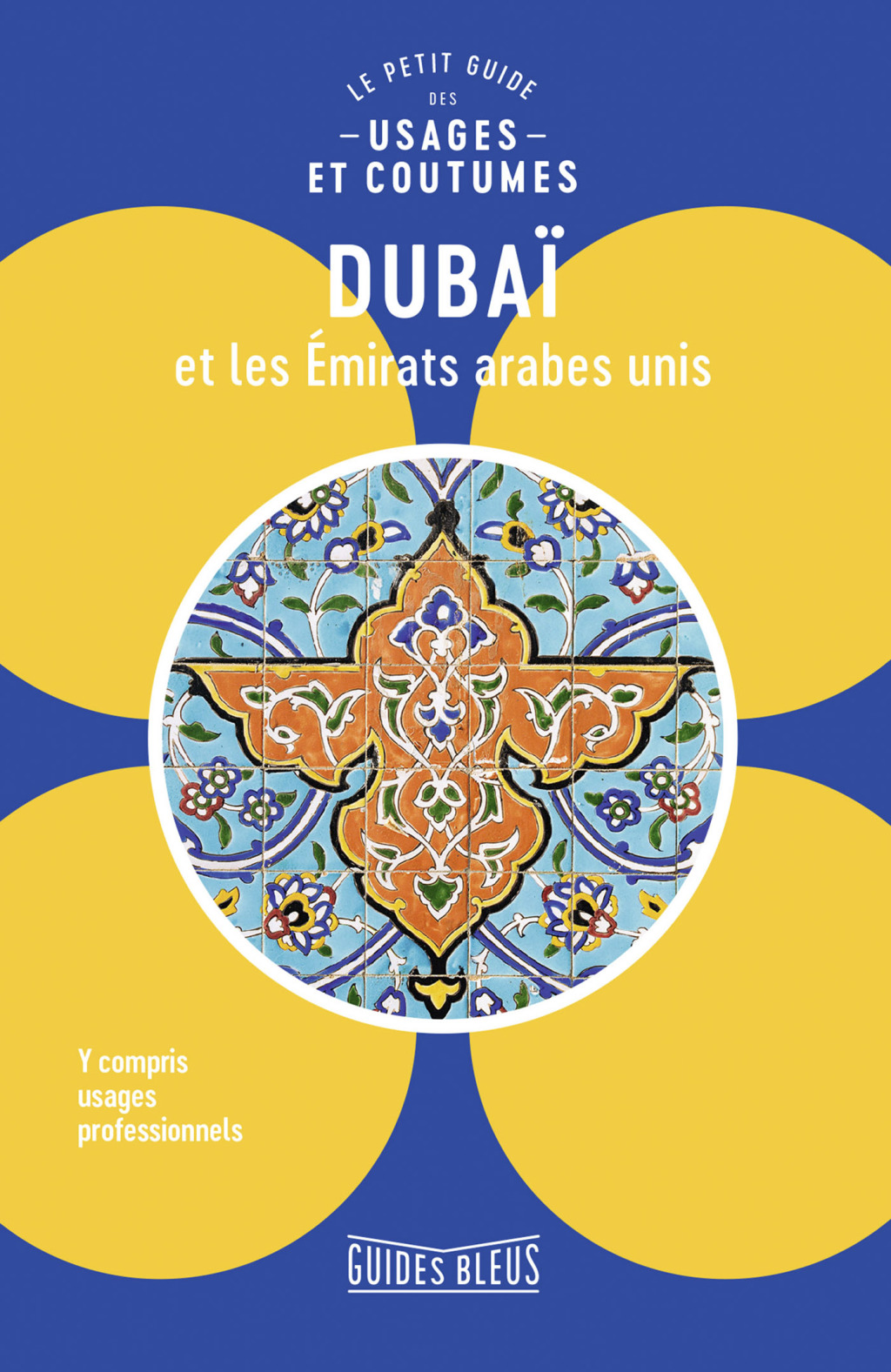 Dubaï et les Emirats arabes unis : le petit guide des usages et coutumes