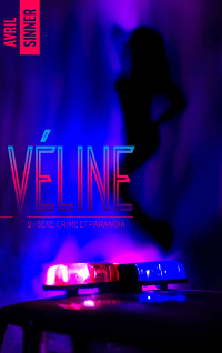 Cover image: Véline - tome 2 - Sexe, crime & paranoïa 9782016264621