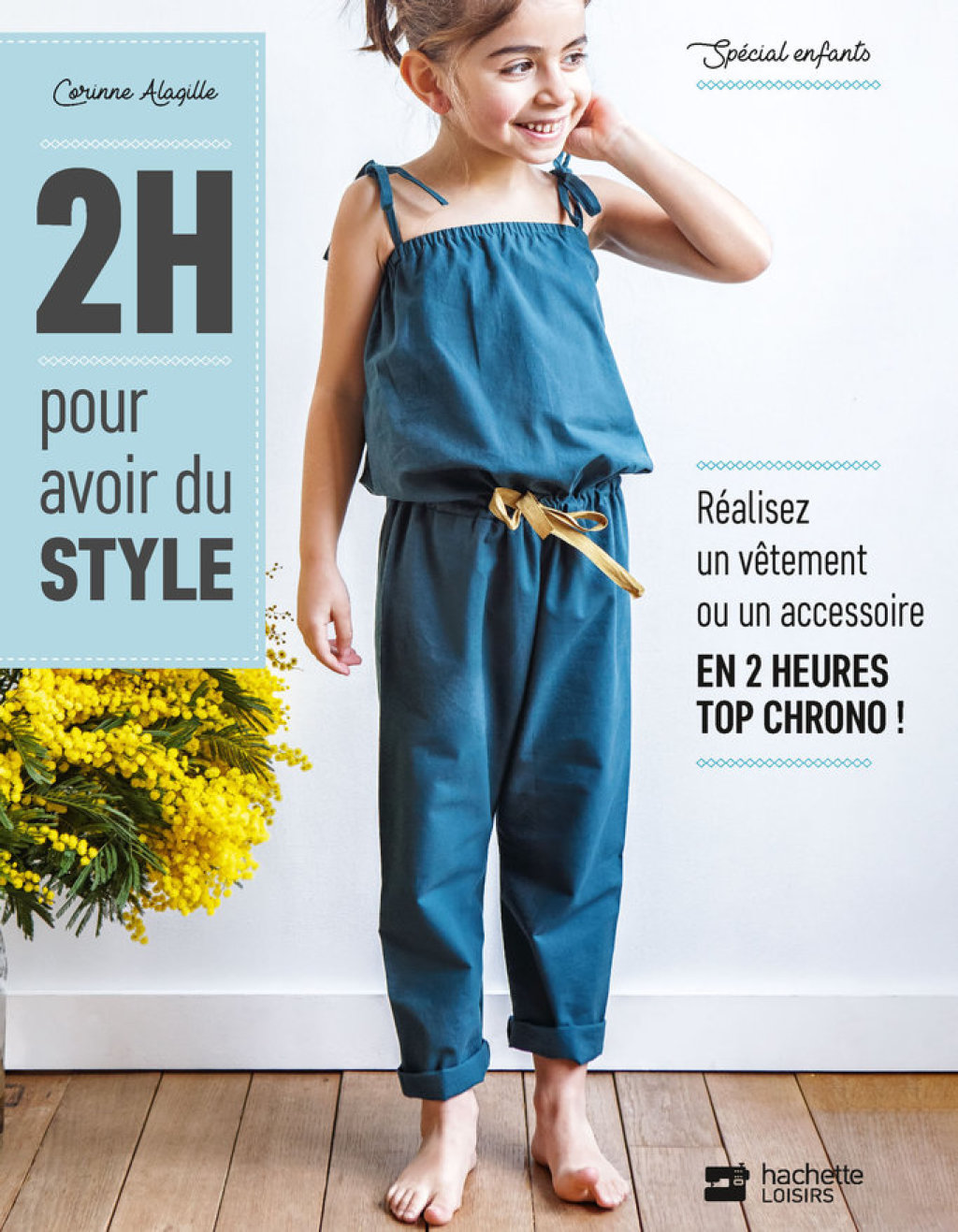 2H pour avoir du style – spécial enfants Réalisez un vêtement ou un accessoire en 2 heures top chrono!