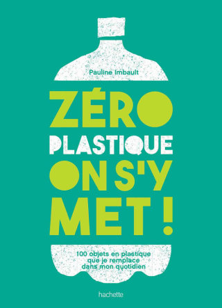 Cover image: Zéro plastique on s'y met! 9782017041108