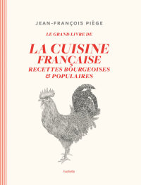 Cover image: Le grand livre de la cuisine française 9782019453664