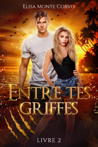 Cover image: Entre tes griffes - tome 2 9782017158820