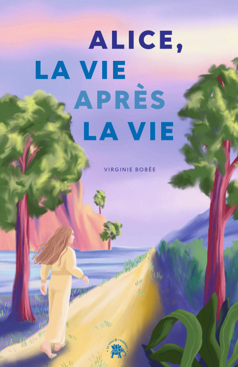Alice, la vie après la vie - FULL INSTANT DOWNLOAD | PDF DOCX EPUB