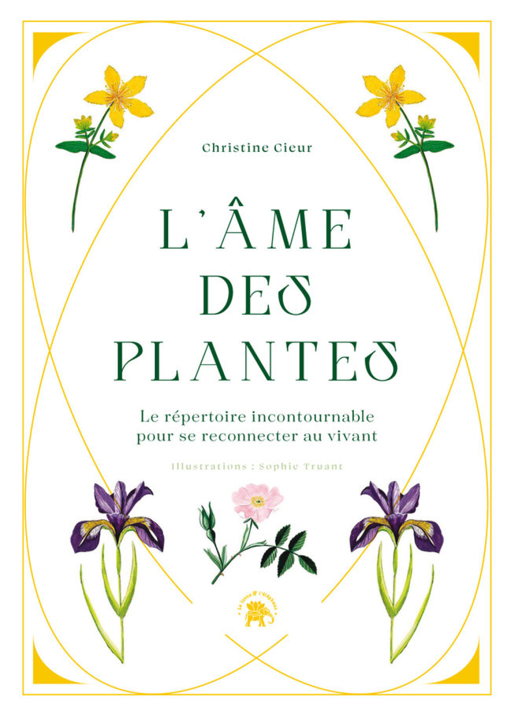 L’âme des plantes Le répertoire incontournable pour se reconnecter au vivant