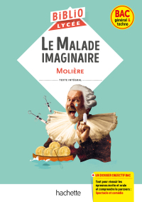 Cover image: BiblioLycée - Le Malade imaginaire, Molière - BAC 2024 9782017167099