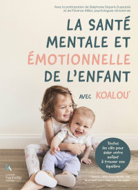 Cover image: La santé mentale et émotionnelle de l'enfant avec Koalou 9782019470111