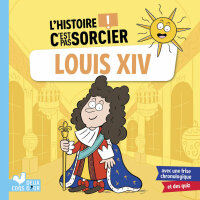 Cover image: L'histoire C'est pas sorcier - Louis XIV 9782017156680