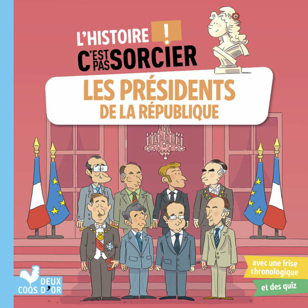 L’histoire C’est pas sorcier – Les présidents de la République