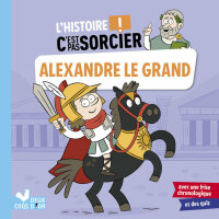 Cover image: L'histoire C'est pas sorcier - Alexandre le Grand 9782017193395