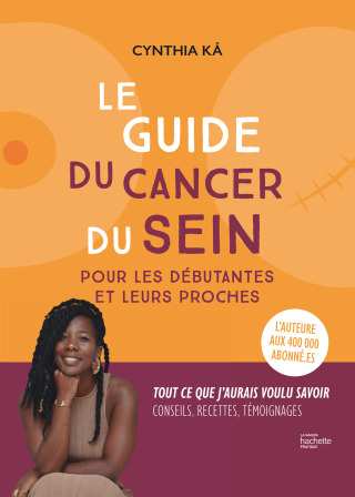 Cover image: Le guide du cancer du sein pour les débutantes et leurs proches 9782019470128