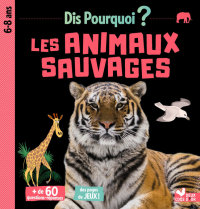 Cover image: Dis pourquoi Les animaux sauvages 9782017866589