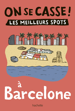 Cover image: On se casse ! Les meilleurs spots à Barcelone 9782017872467