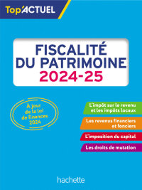 Cover image: Top'Actuel Fiscalité du patrimoine 2024-2025 9782017261384