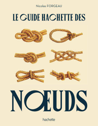 Cover image: Le guide Hachette des noeuds 9782017300076
