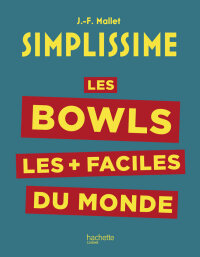 Cover image: Simplissime : Les bowls les + faciles du monde 9782019468842