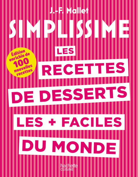 Les recettes de desserts les + faciles du monde: Edition enrichie de 100 nouvelles recettes - FULL INSTANT DOWNLOAD | PDF DOCX EPUB