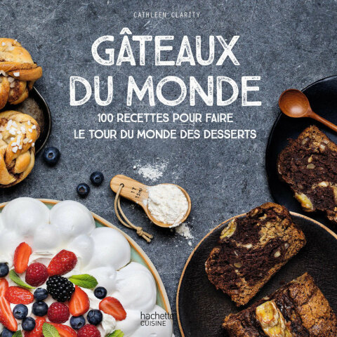 Gâteaux du monde: 100 recettes pour faire le tour du monde des desserts - FULL INSTANT DOWNLOAD | PDF DOCX EPUB