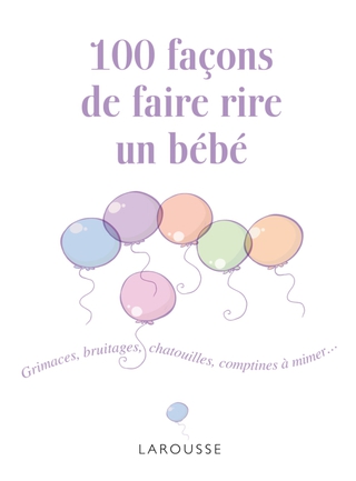 Cover image: 100 façons de faire rire un bébé 9782035854384