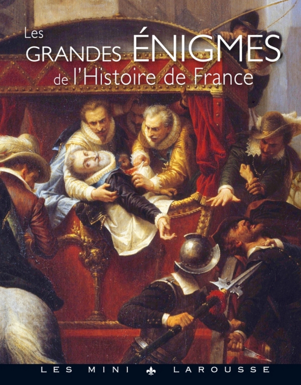 Les grandes énigmes de l’histoire