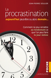 Cover image: La procrastination Aujourd'hui peut-être... ou alors demain ? 9782035879714