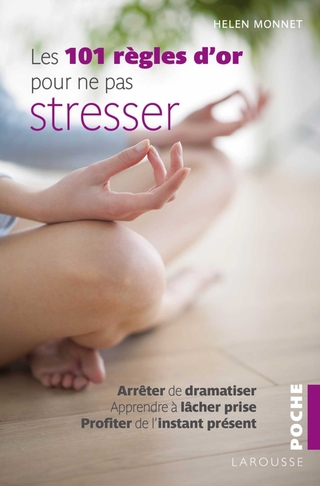 Cover image: Les 101 règles d'or pour ne pas stresser 9782035879752