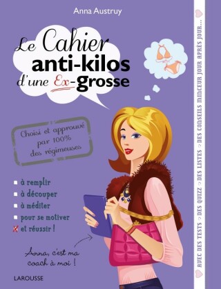 Cover image: Le cahier anti-kilos d'une ex-grosse 9782035905642