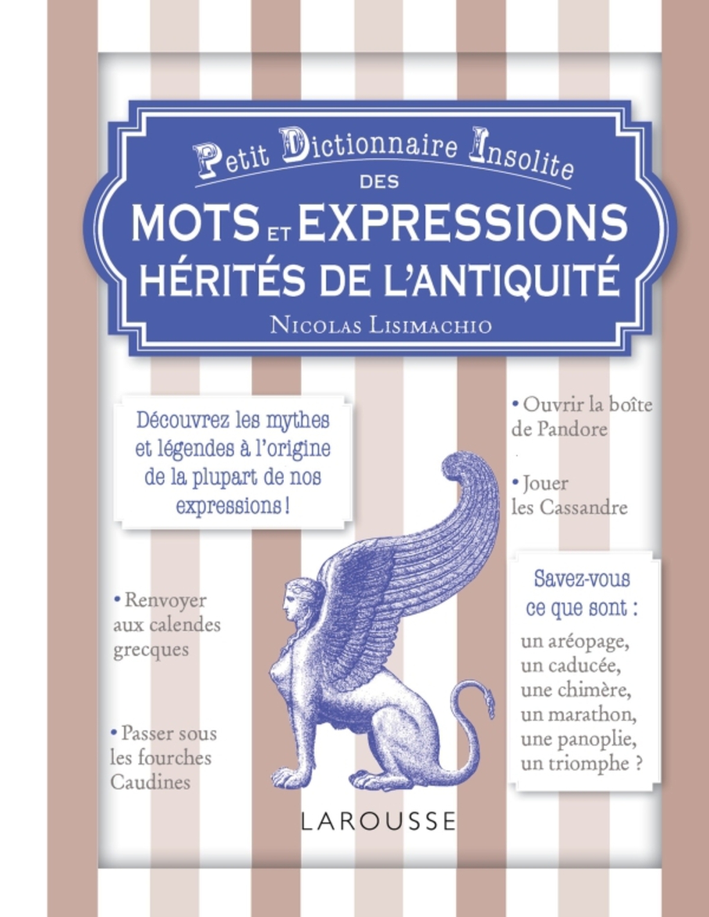 Petit dictionnaire insolite des mots et expressions hérités de l’Antiquité