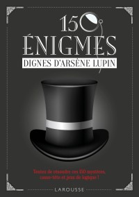 Cover image: 150 énigmes dignes Arsène LUPIN 9782035936387