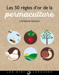 Cover image: Les 50 règles d'or de la permaculture 9782035943668
