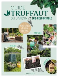 Cover image: Guide Truffaut du  jardin éco-responsable 9782035966827