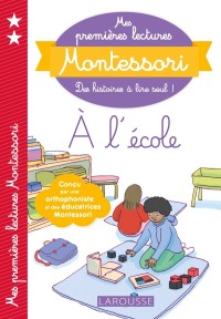 Cover image: Mes premières lectures Montessori, A l'école 9782035955579
