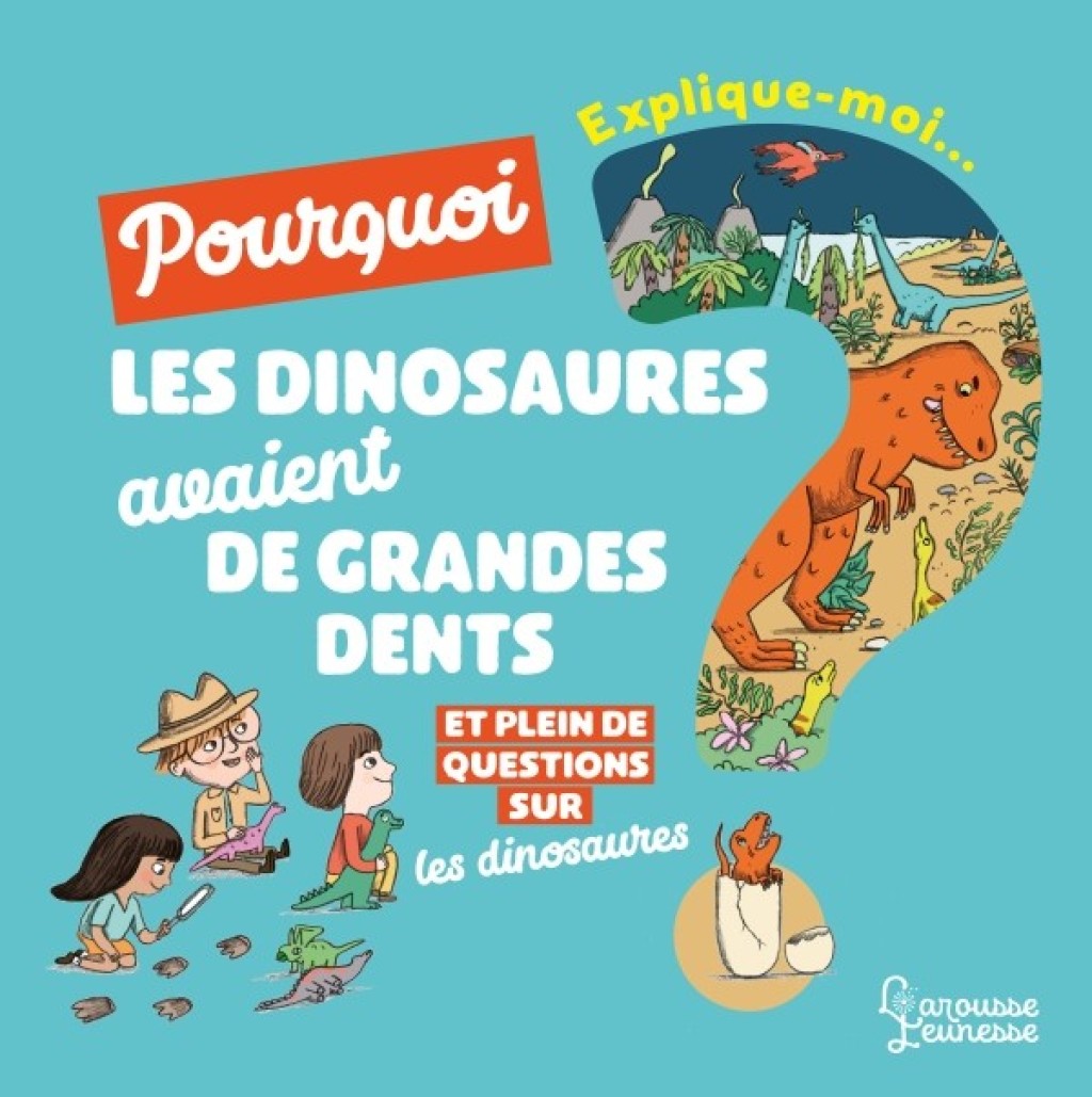 Explique moi – Les dinosaures Pourquoi les dinosaures avaient de grandes dents