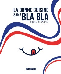 Cover image: La cuisine française sans bla bla 9782035987273