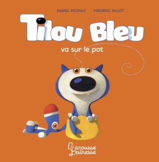 Cover image: Tilou bleu va sur le pot 9782035985736