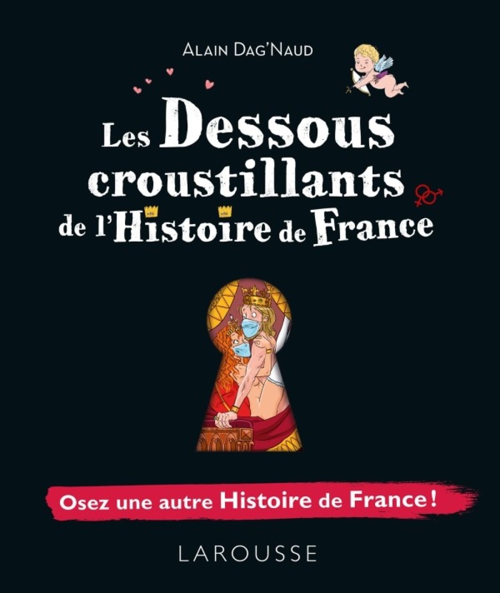 Les dessous croustillants de l’Histoire de France
