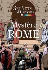 Cover image: Secrets d'histoire junior -  Mystère à Rome 9782035996879