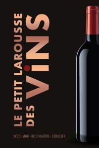 Cover image: Le Petit Larousse des Vins 9782036006294