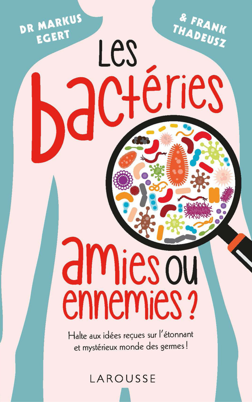 Les bactéries : amies ou ennemies ?