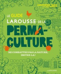 Cover image: Le guide Larousse de la permaculture 9782036017221