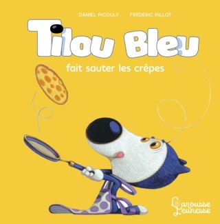 Cover image: Tilou bleu fait sauter les crêpes 9782036011731
