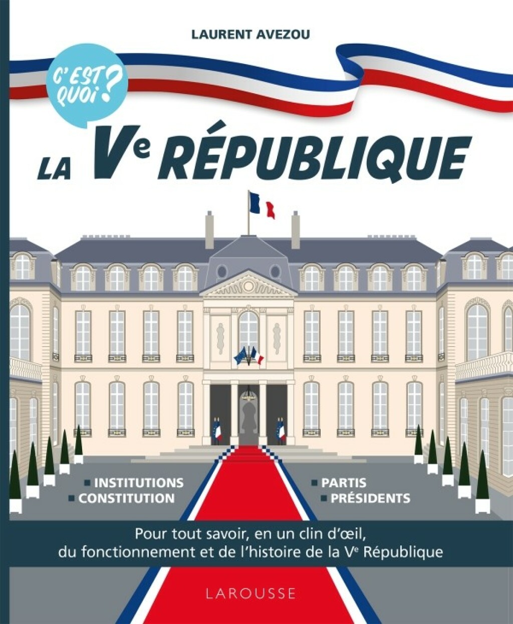 C’est quoi ? La Ve république