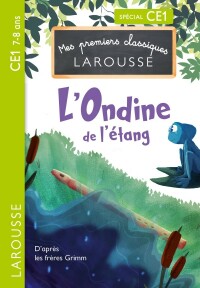 Cover image: Premiers classiques Larousse - L'ondine de l'étang 9782036027503