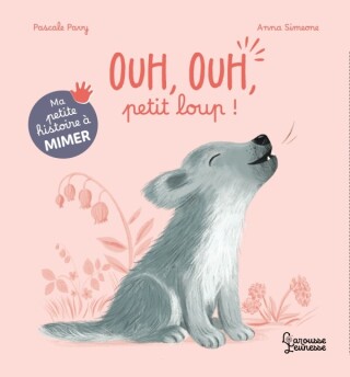 Cover image: Ma petite histoire à mimer - Ouh, ouh, petit loup ! 9782036065154