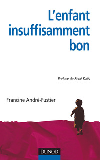 Cover image: L'Enfant « insuffisamment bon » 9782100552764