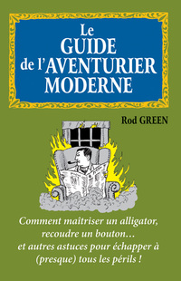 Cover image: Le guide de l'aventurier moderne 9782100553891
