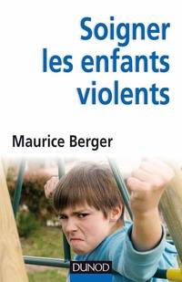 Cover image: Soigner les enfants violents 9782100574148