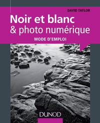 Cover image: Noir et blanc & photo numérique : mode d'emploi 9782100582839