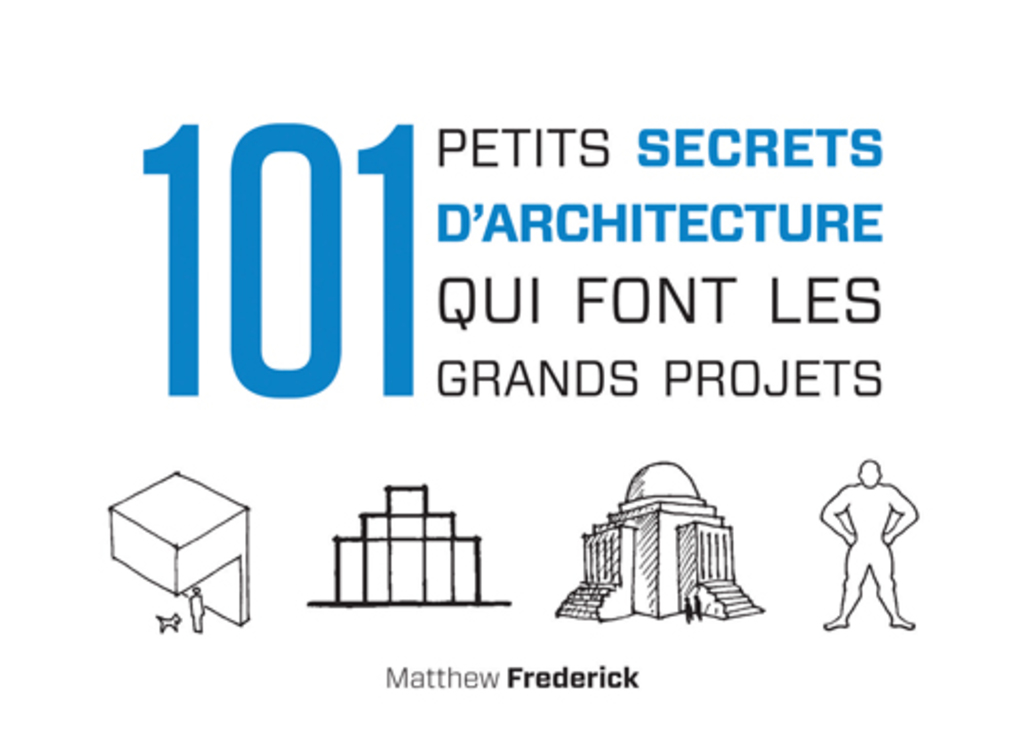 101 petits secrets d’architecture qui font les grands projets